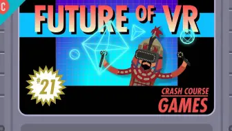 【十分钟速成课：游戏】第21集-VR游戏与未来