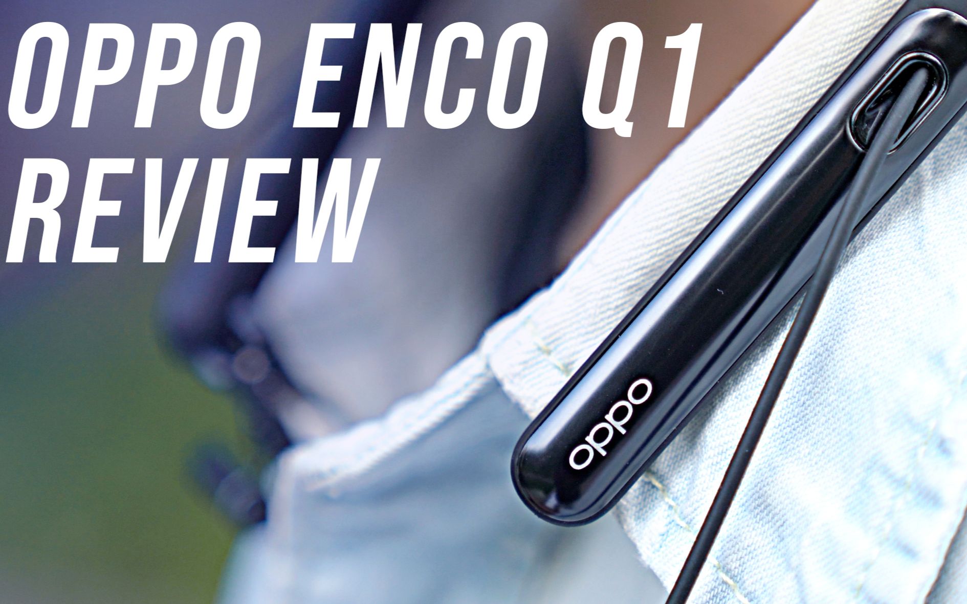 OPPO Enco Q1 无线降噪耳机评测 一键降噪,结束吵闹 索尼竞品对比 主动降噪 无线蓝牙耳机
