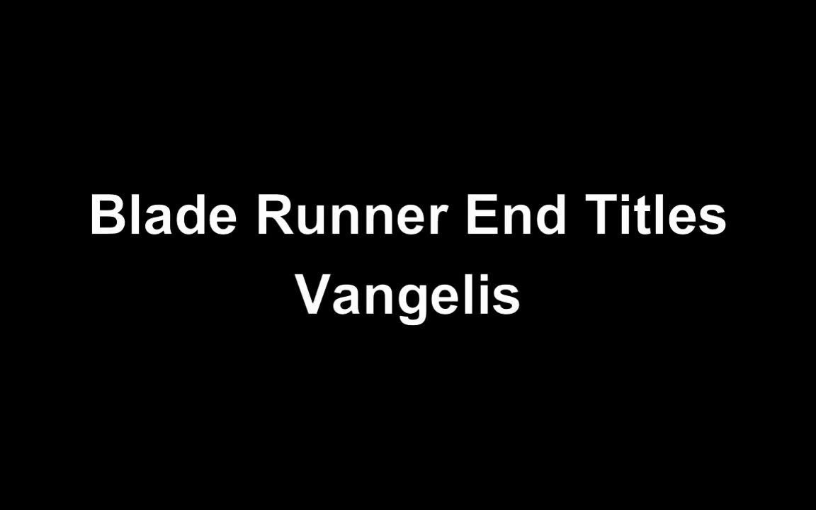 [图]Blade runner end titles Vangelis