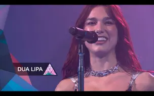 【Dua Lipa】「Be The One」英国Glastonbury 2024音乐节最新现场