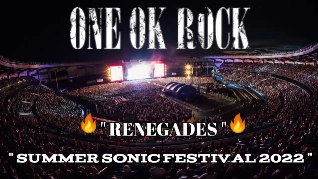 [图]【ONE OK ROCK 】《Renegades》燃爆现场!-SUMMER SONIC 2022