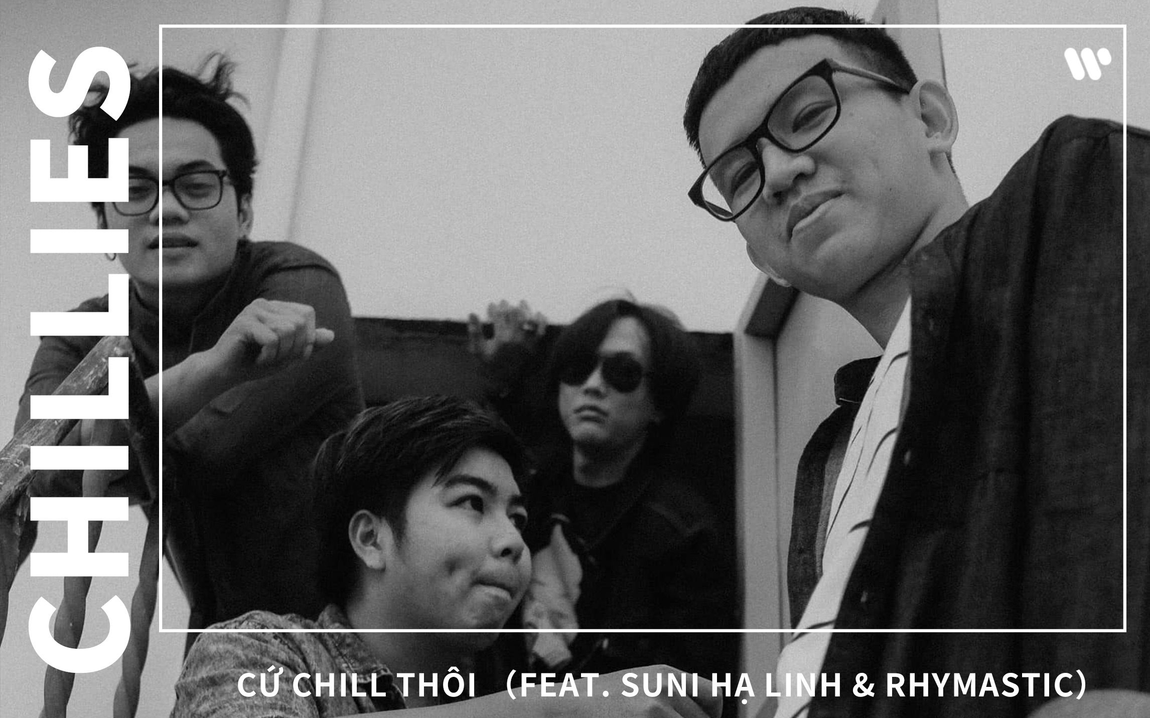 [图]越南乐队Cứ Chill Thôi - Chillies （feat. Suni Hạ Linh & Rhymastic）官方不插电现场【中越】