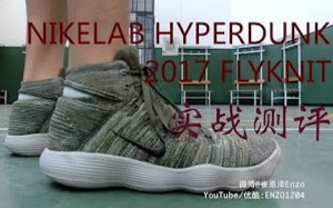 【ENZO】年度争议鞋款NIKE REACT HYPERDUNK 2017 FLYKNIT实战测评哔哩哔哩bilibili