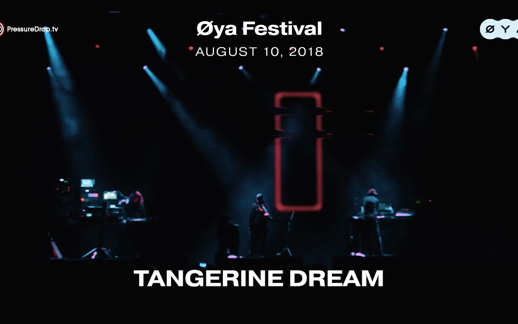 [图]Tangerine Dream - Love On A Real Train, Øya Festival 2018 & PressureDrop.tv