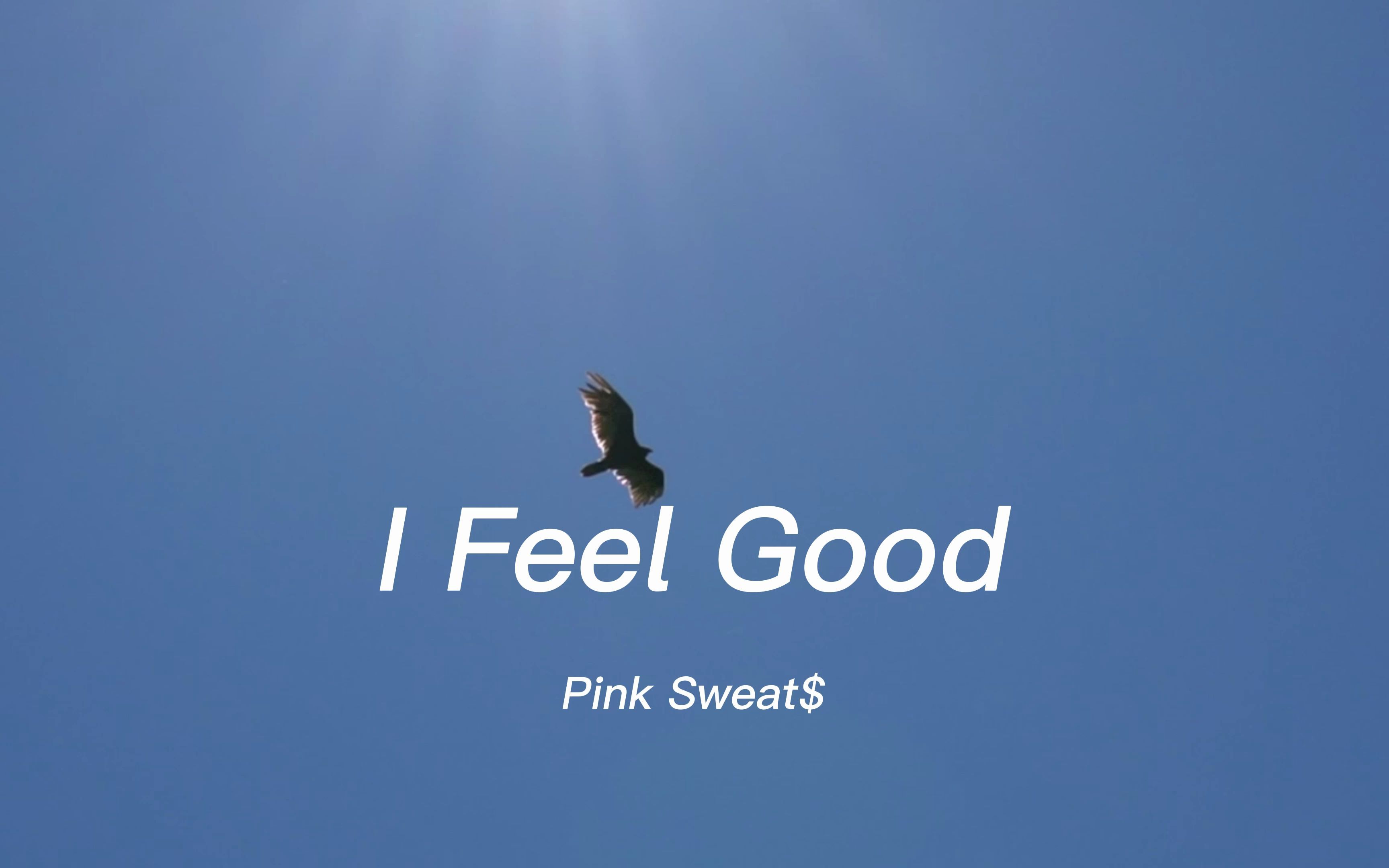 [图]英文推歌 || 《 I Feel Good 》是让您们瞬间感受到幸福的旋律的一首歌。