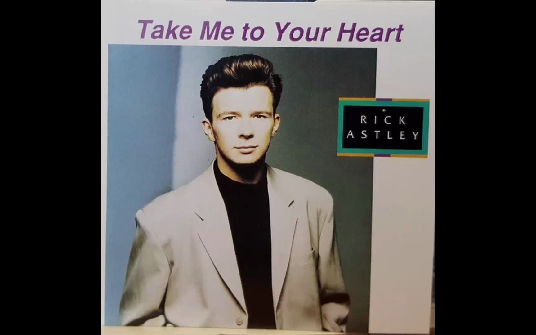 [图]Rick Astley超火成名曲 - Take Me To Your Heart