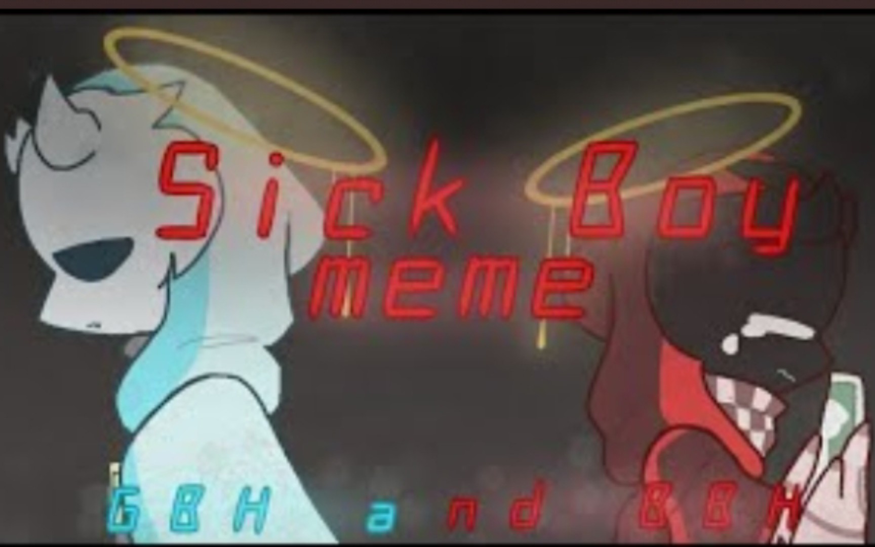 [图]［Meme·动画短片］•Sick Boy meme• GBH - BBH Backstory (PART 1) __ Nightmare SMP AU