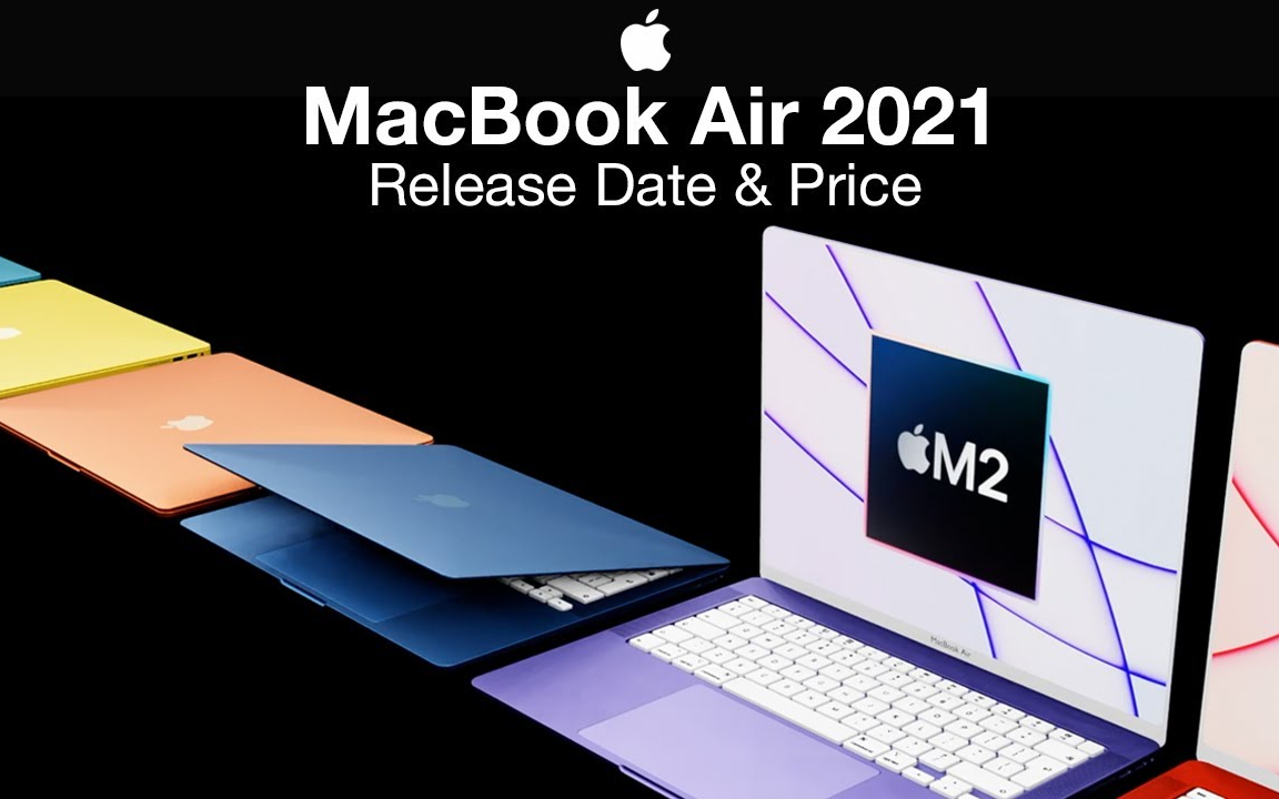 【macbook air 预测】苹果macbook air 2021年发布日期和价格 - m2