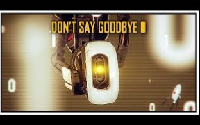 [图]『传送门2』影藏曲 Don't Say Goodbye