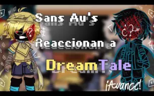 Download Video: Sans Au's Reaccionan a DreamTale (Avance) -Dream Angst- || -AleBine