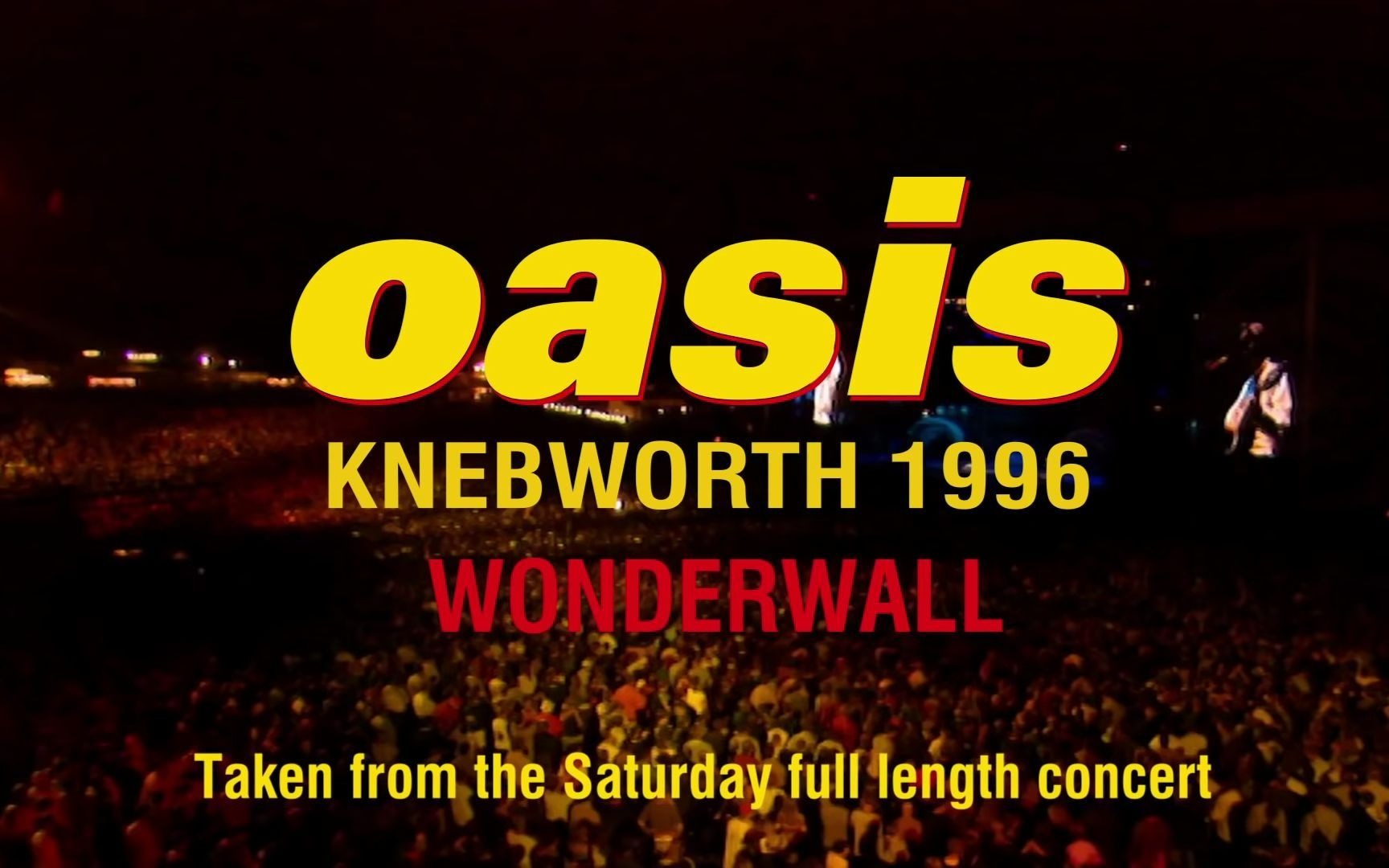 [图]【Oasis】Wonderwall (Live at Knebworth, 10 August ’96)