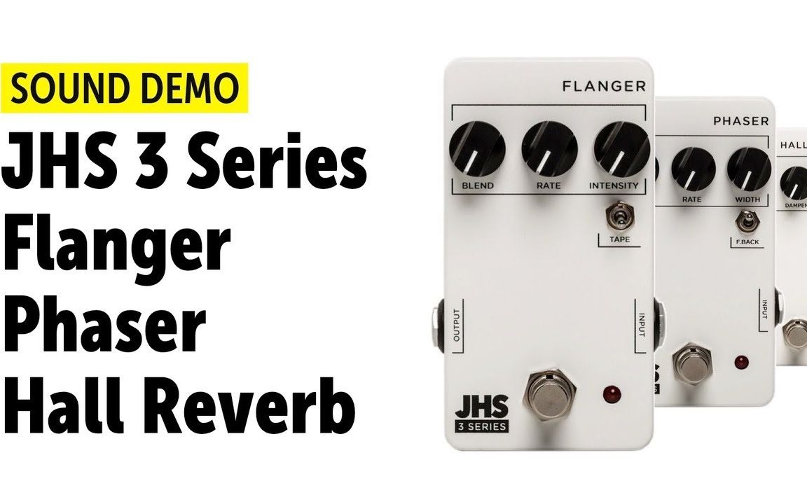 JHS 3 Series Flanger, Phaser, Hall Reverb无废话试听哔哩哔哩bilibili