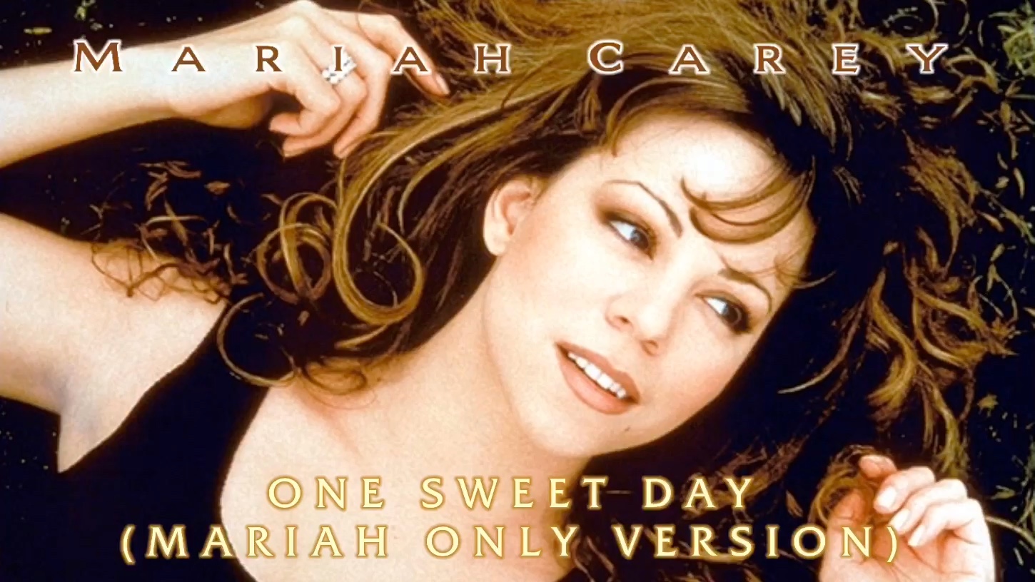 [图]【喜感的一天玛丽嘉儿独唱版】Mariah Carey "One Sweet Day (Mariah Only Version)"