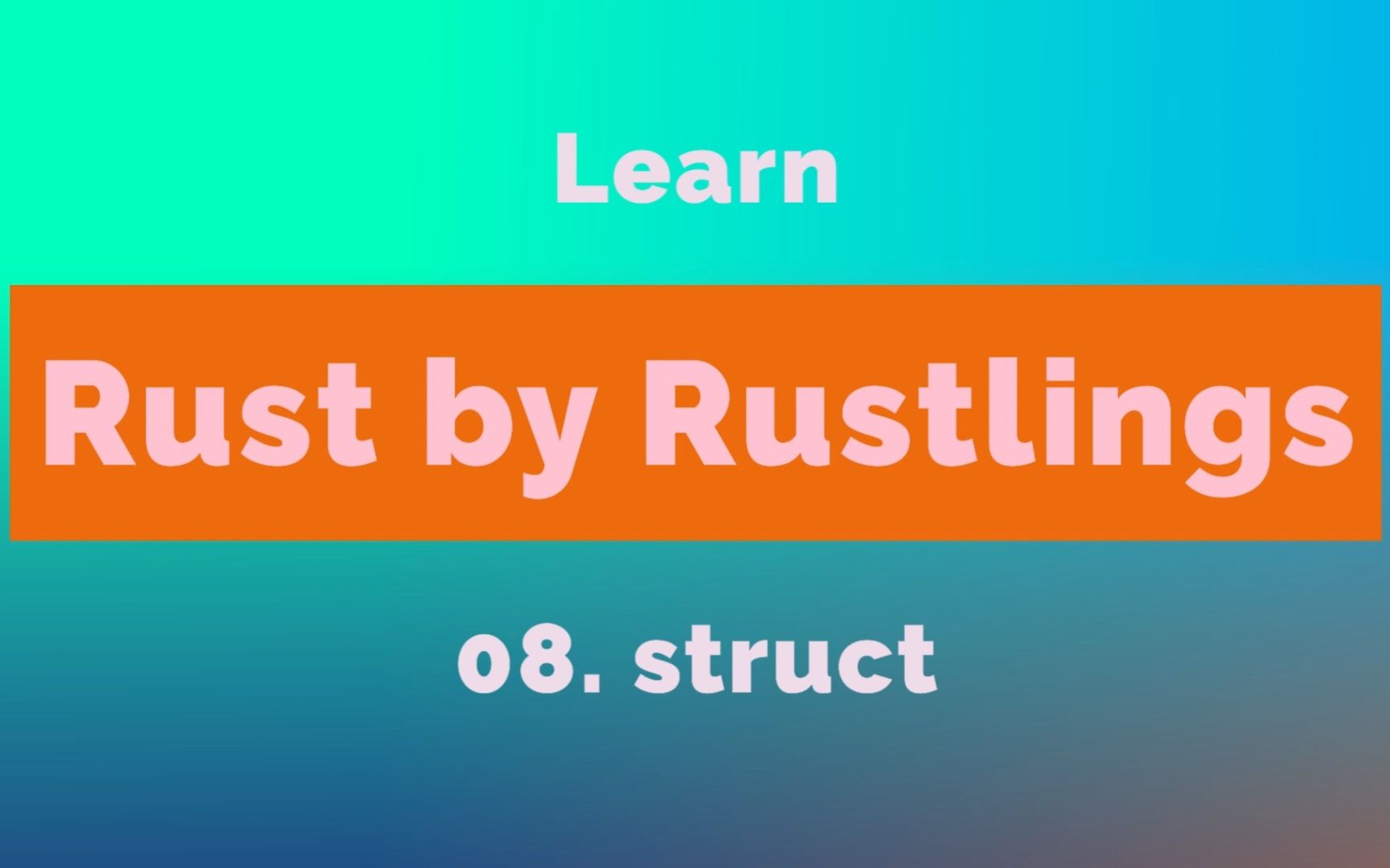 08. 通过 Rustlings 快速学习 Rust struct哔哩哔哩bilibili