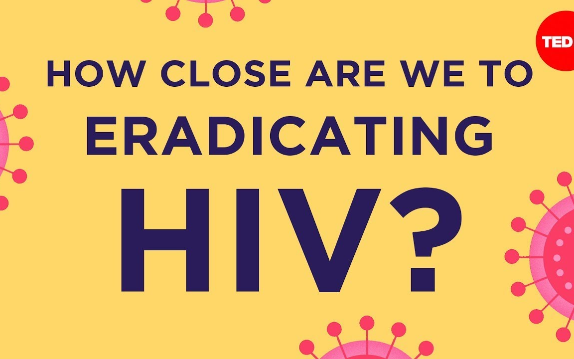 [图]【TEDed】我们离消灭艾滋病有多远？How close are we to eradicating HIV ？