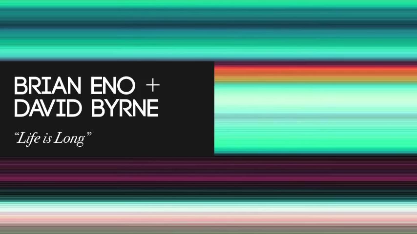 [图]Brian Eno & David Byrne - Life is Long