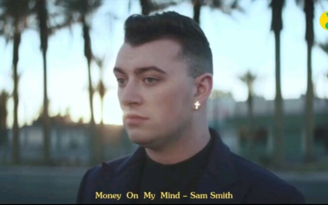 [图]Sam Smith《Money on my mind》原版MV