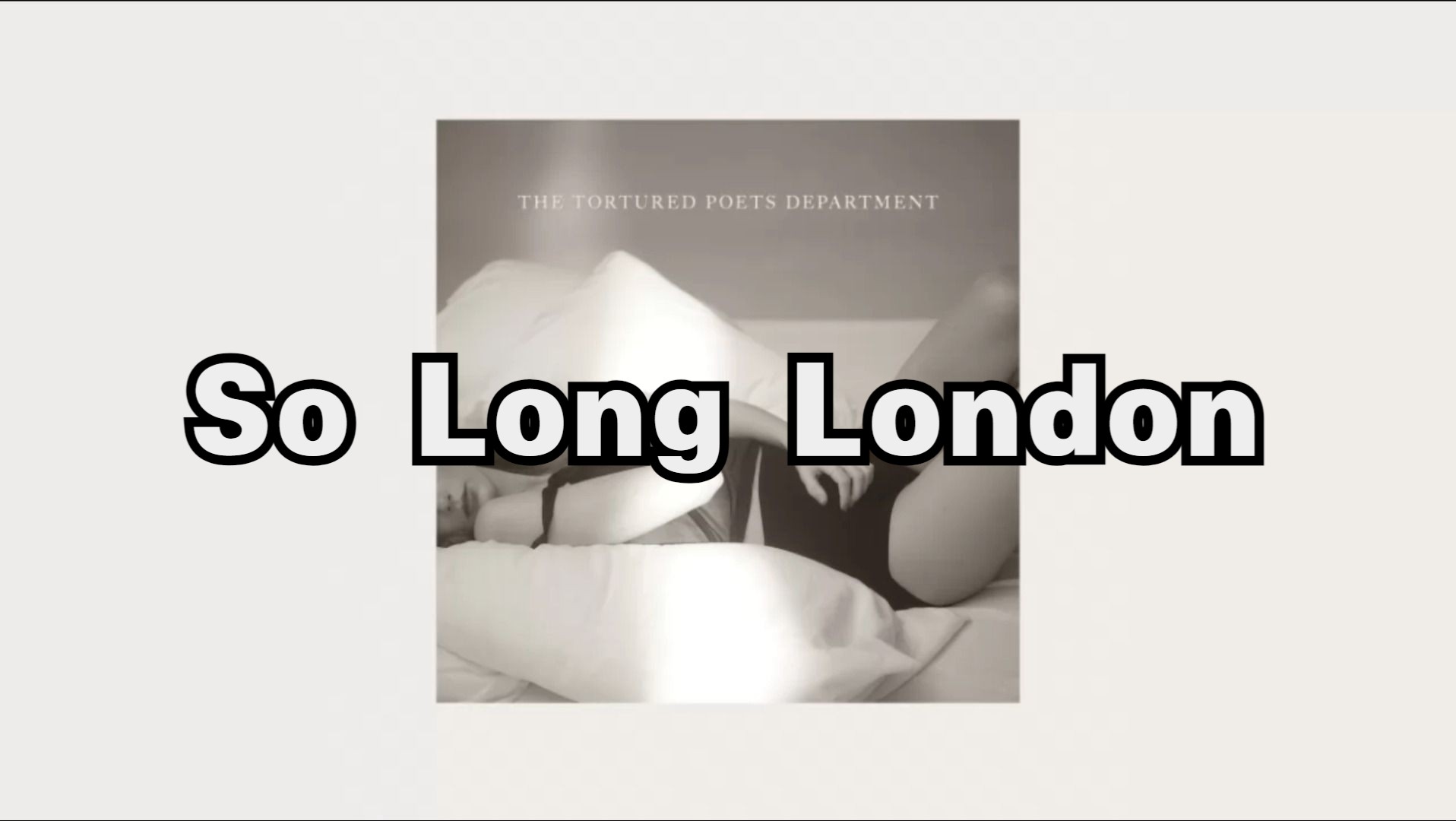 [图][又又又又泄了] 霉霉新专 The Tortured Poets Department 单曲 So Long London 完整歌曲释出