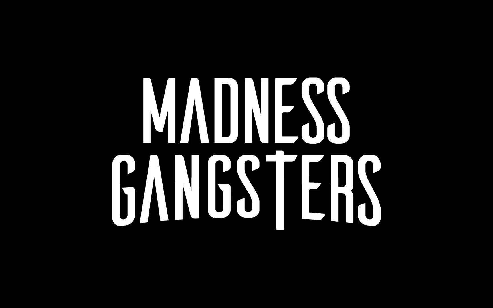 [图]【官方高清MV】Madness Gangsters《Geordie (Official Video)》