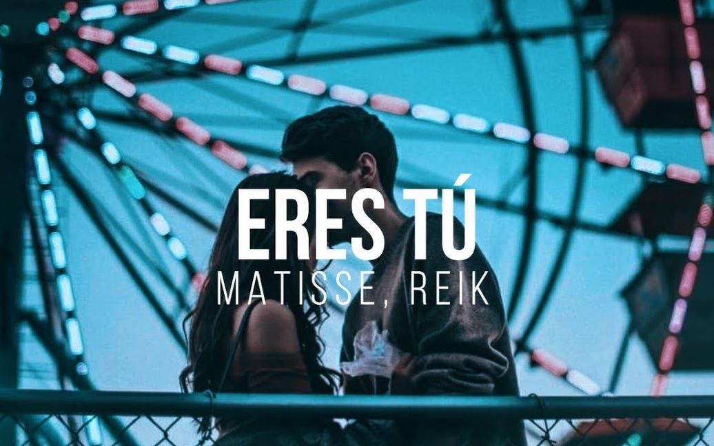 [图]【中西字幕】是你 Eres Tú - Matisse, Reik - (Letra) 这首西语歌我可