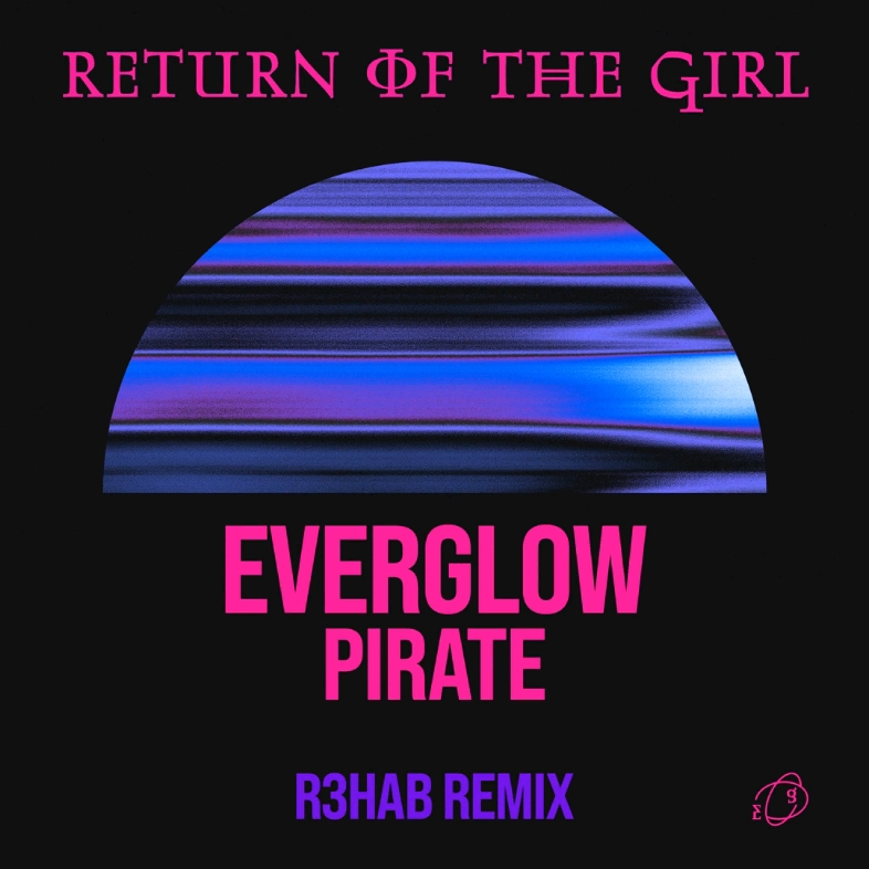 [图]欧巡预热！【EVERGLOW】PIRATE（R3HAB Remix版）