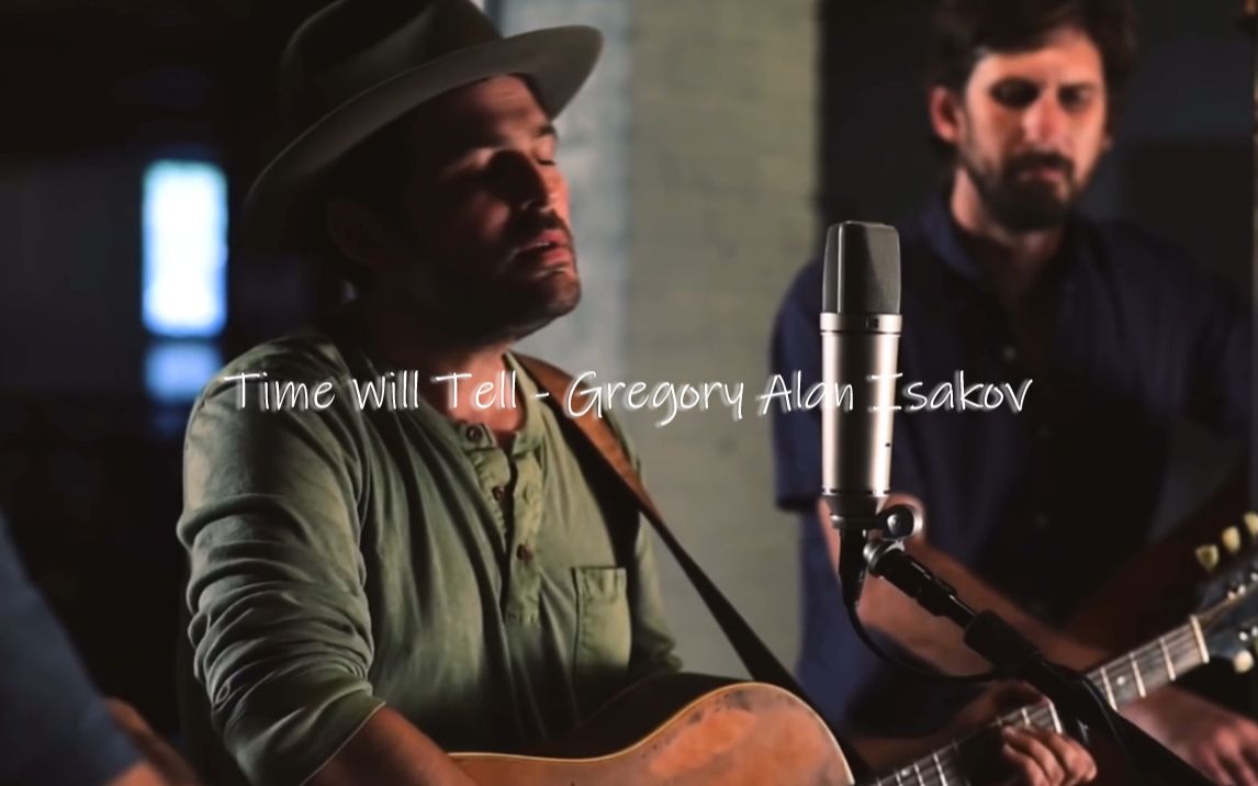 [时间告知一切]Time Will Tell  Gregory Alan Isakov哔哩哔哩bilibili