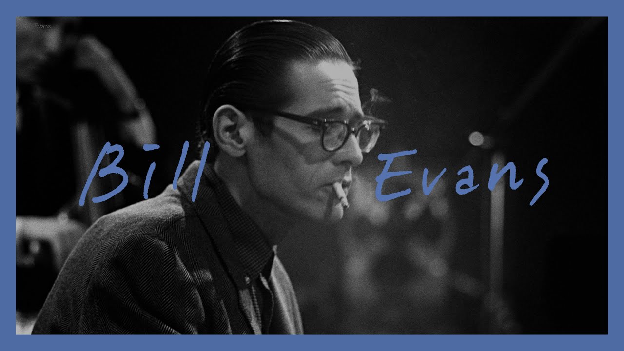 [图]【Playlist】浪漫的代名词|Bill Evans|就像黎明时分的空气|Jazziseverywhere