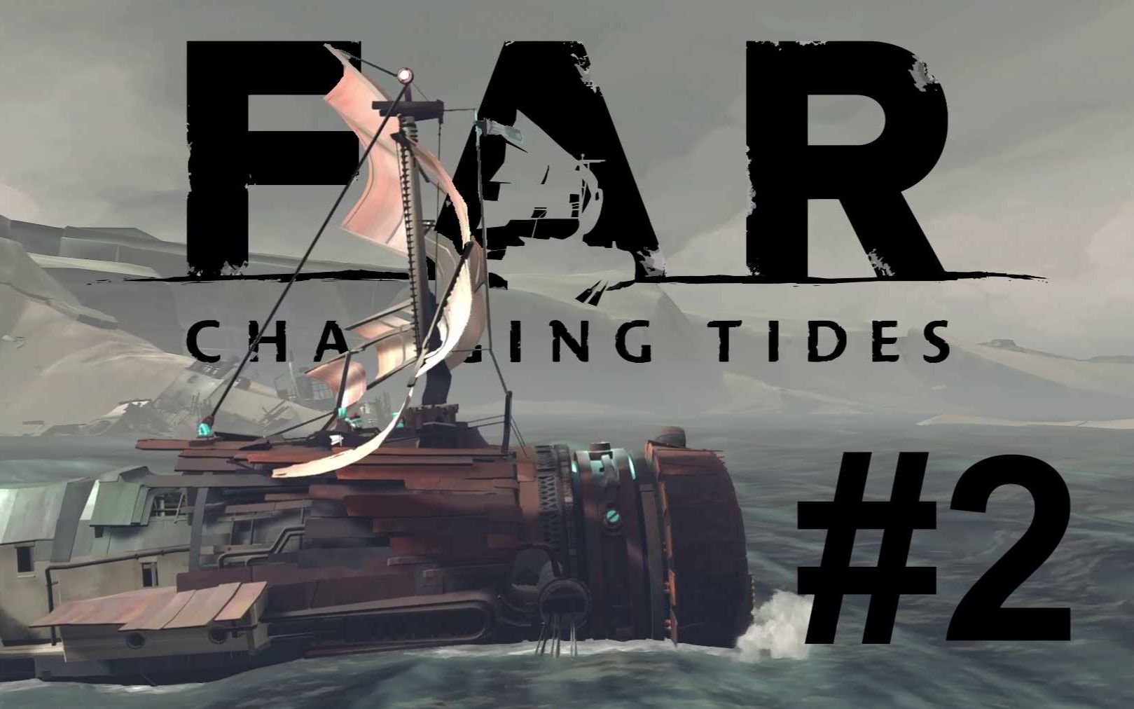 [图]修好大船穿越暴风雨 | FAR: Changing Tides #2