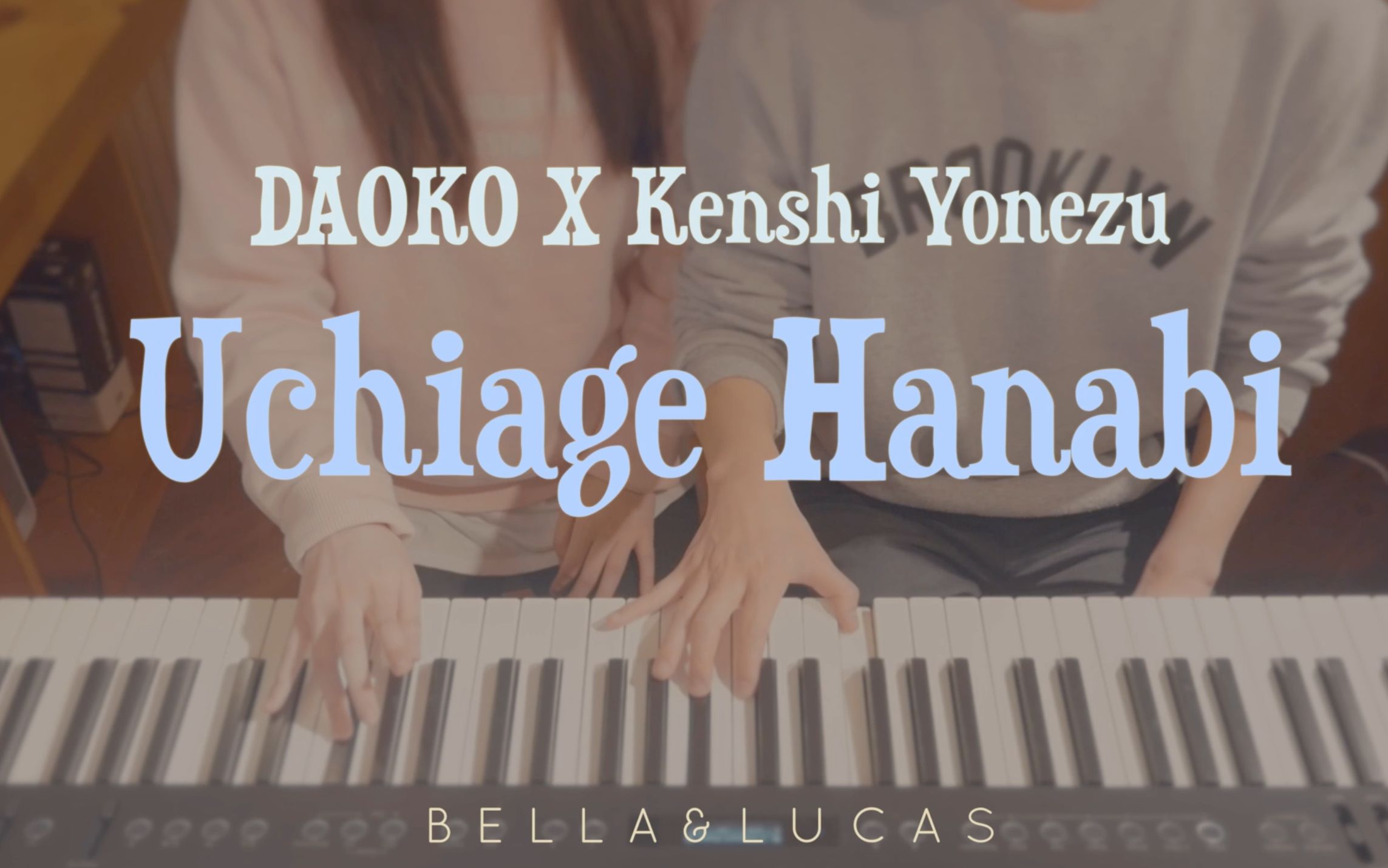 【打上花火 uchiage hanabi - daoko × 米津玄師】四手連彈 bella &