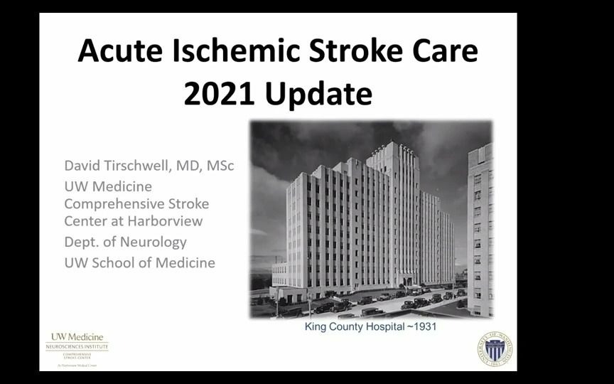 [图]神经科大查房系列_华盛顿大学：急性卒中诊治进展2021更新，（Acute Stroke Management - Update 2021）