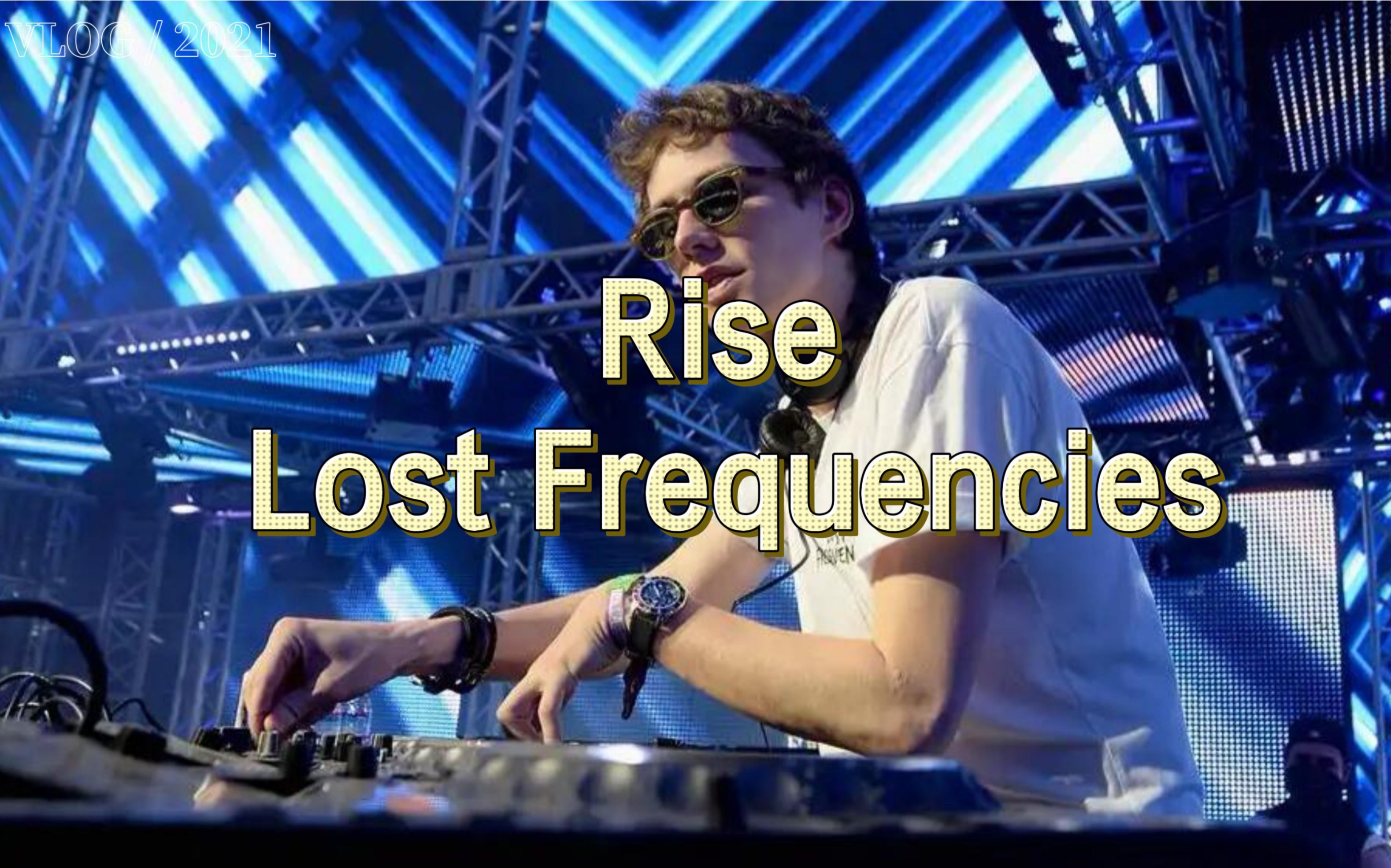 rise lost frequencies/失落频率 发行2021 风格 dance 比利时dj_哔哩