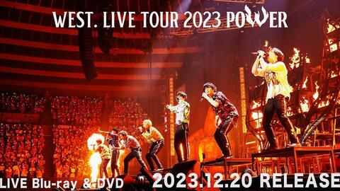 WEST. - LIVE Blu-ray & DVD「WEST. LIVE TOUR 2023 POWER」Digest