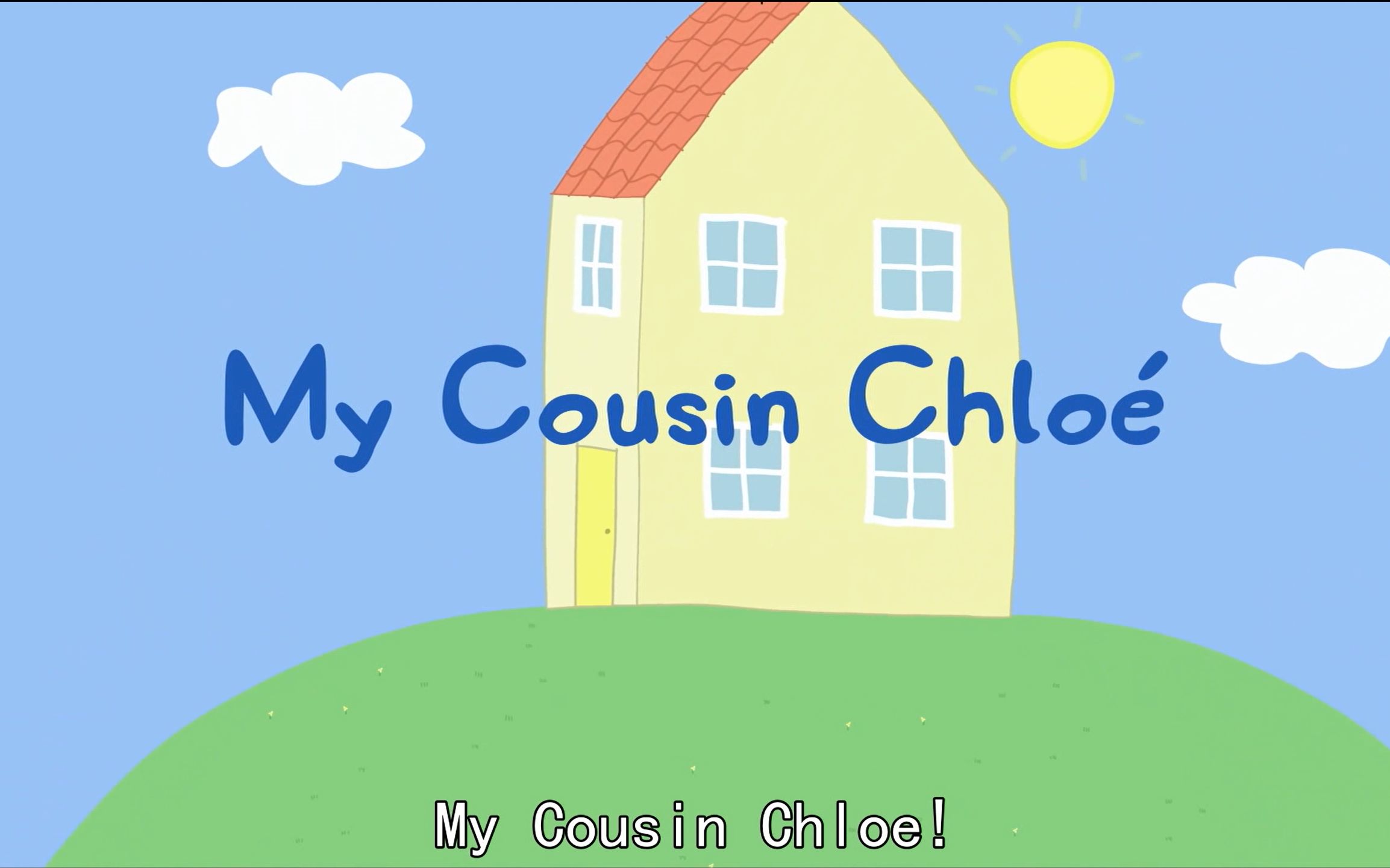 [图]（小猪佩奇）My Cousin Chloe【英文字幕】