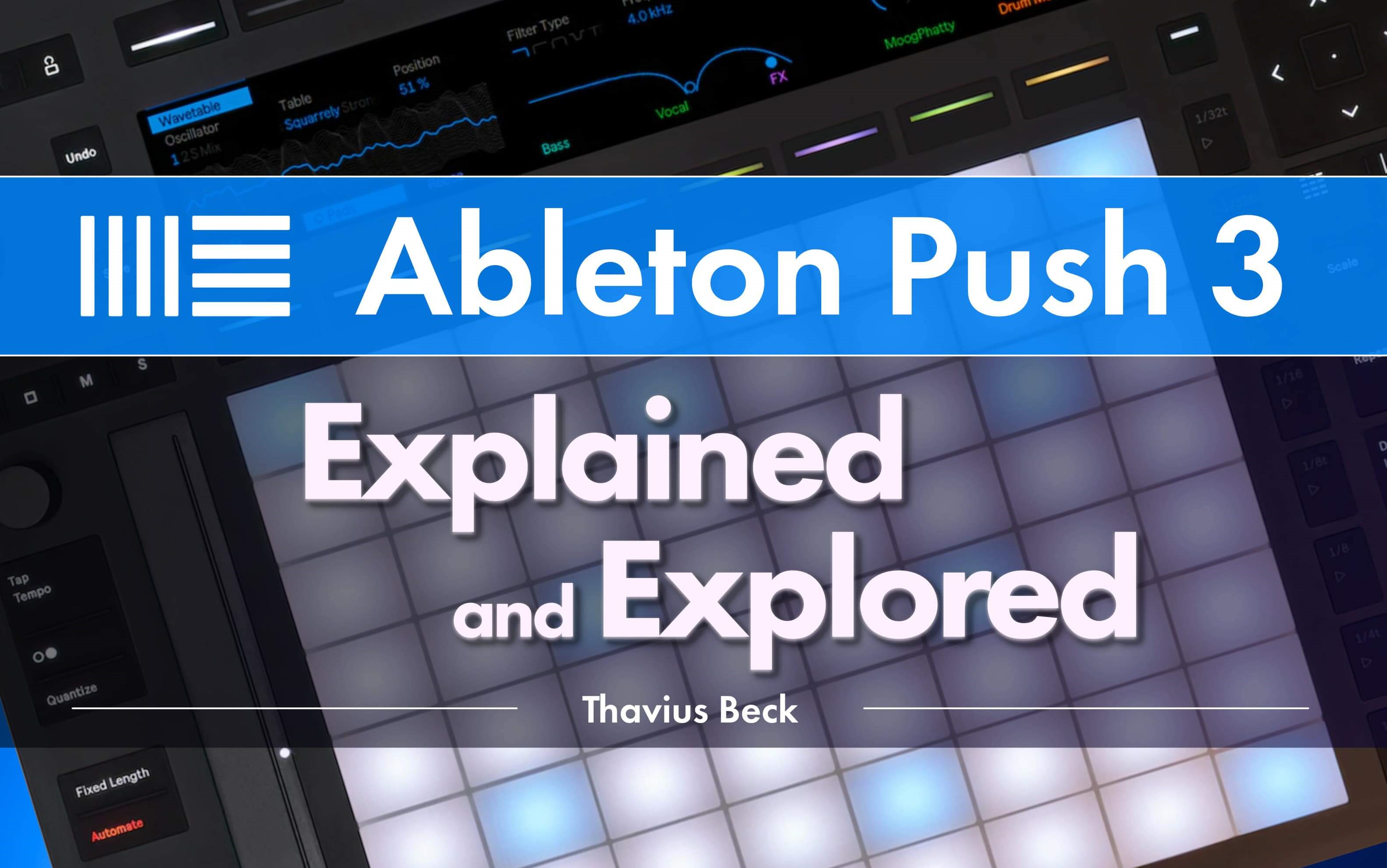 【电子音乐制作设备教学】Ableton Push 3 101 Push 3 Explored哔哩哔哩bilibili