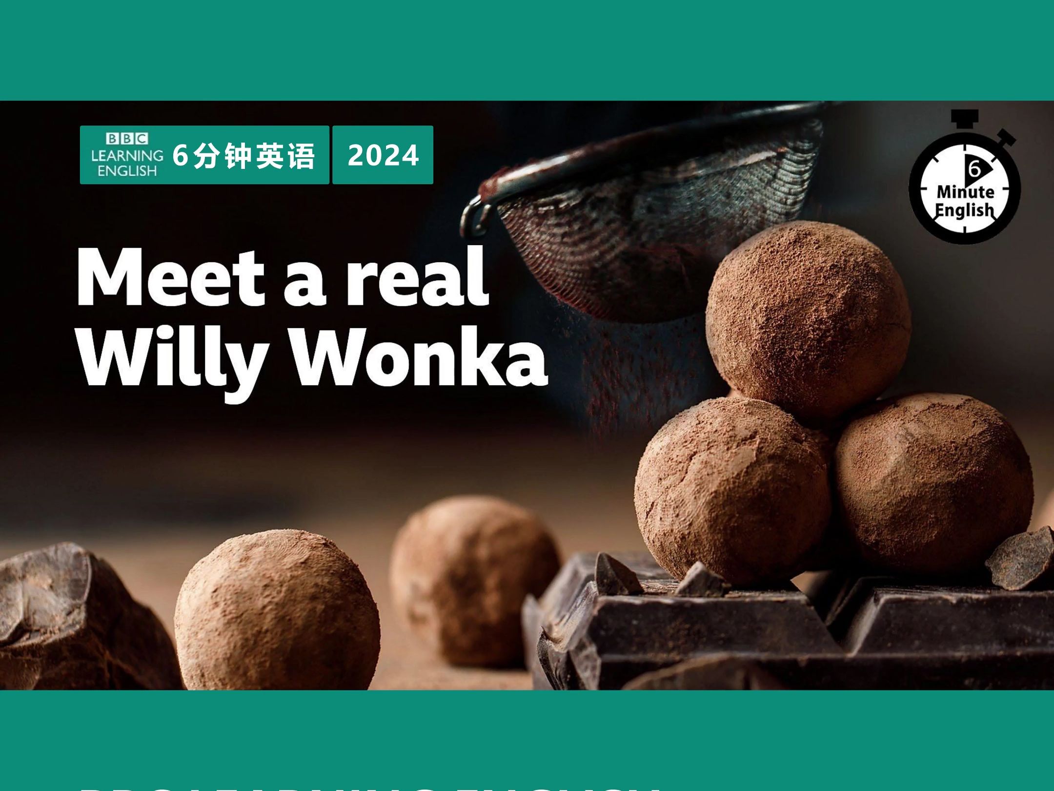 BBC | 6分钟英语 | 2024 | Meet a real Willy Wonka哔哩哔哩bilibili