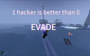 Roblox Evade "1 hacker is better than 0"