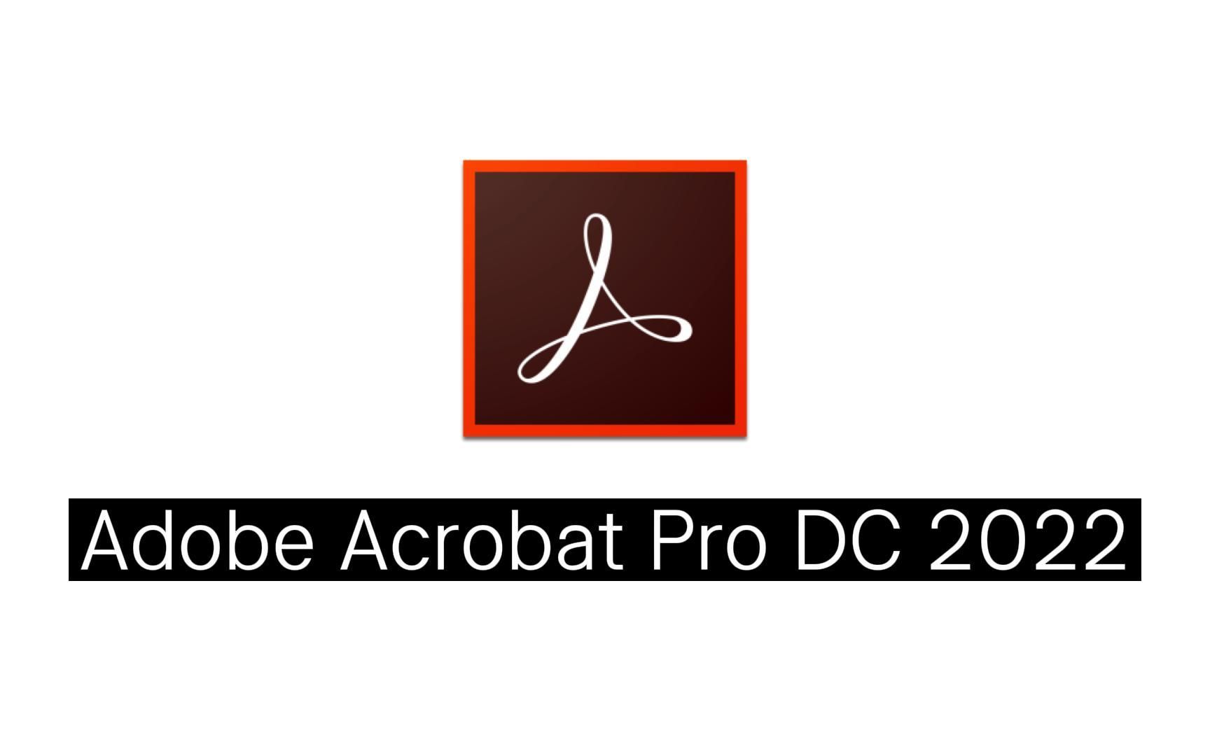 [图]Adobe Acrobat Pro DC 2022最新版，体积更小功能更强