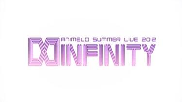 Animelo Summer Live 2012 -INFINITY∞-】 INFINITY ～1000年の夢～_哔