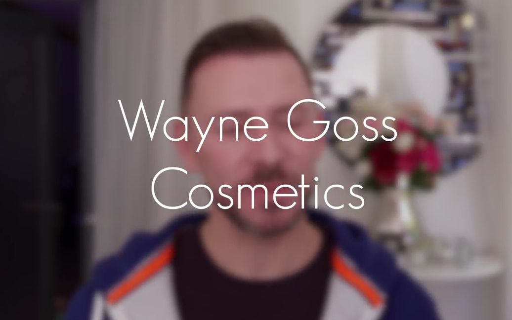 |Wayne Goss||熟肉|叔自己的美妆品牌 coming soon |中文字幕|哔哩哔哩bilibili