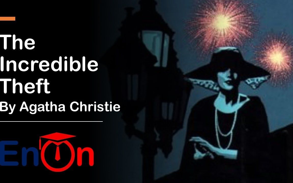 [图]【英语学习】英语有声书，阿加莎-克里斯蒂 The Incredible Theft By Agatha Christie