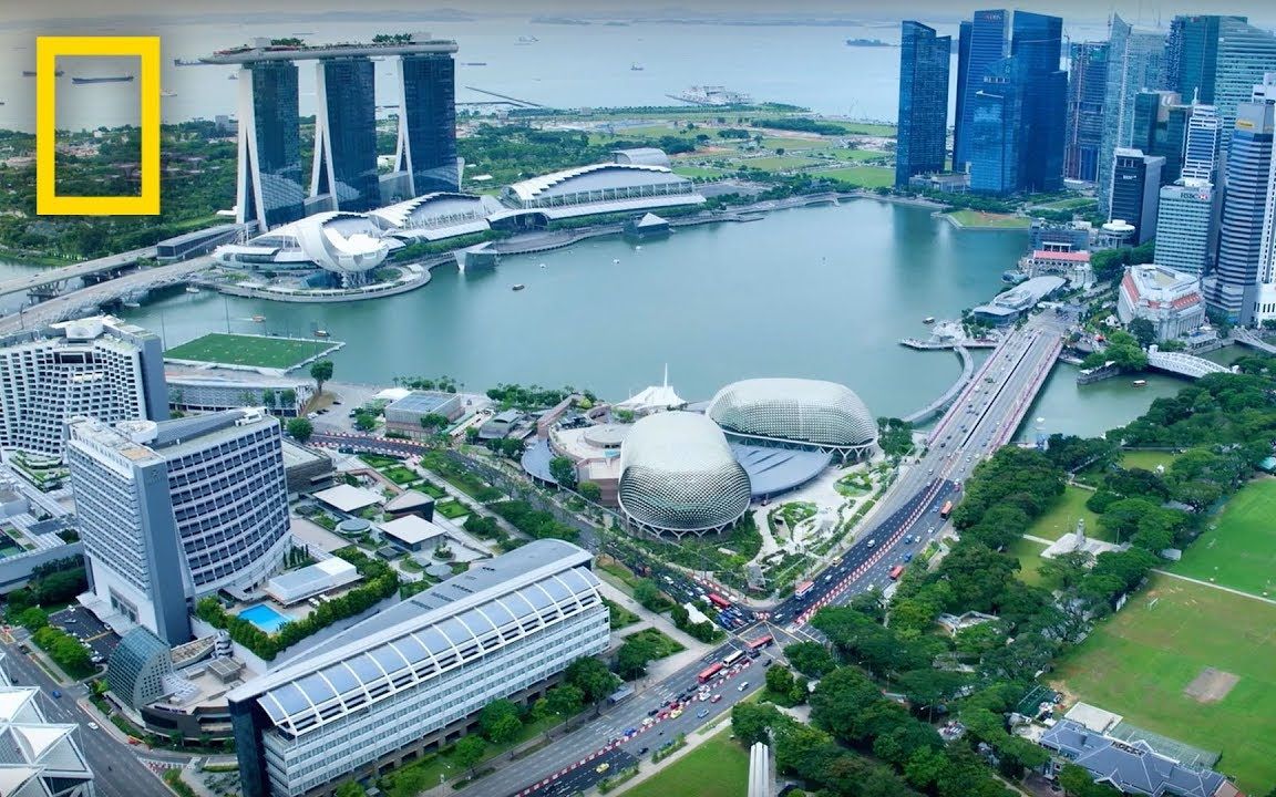 [图]国家地理 | 新加坡：未来之城 | City of the Future- Singapore –National Geographic