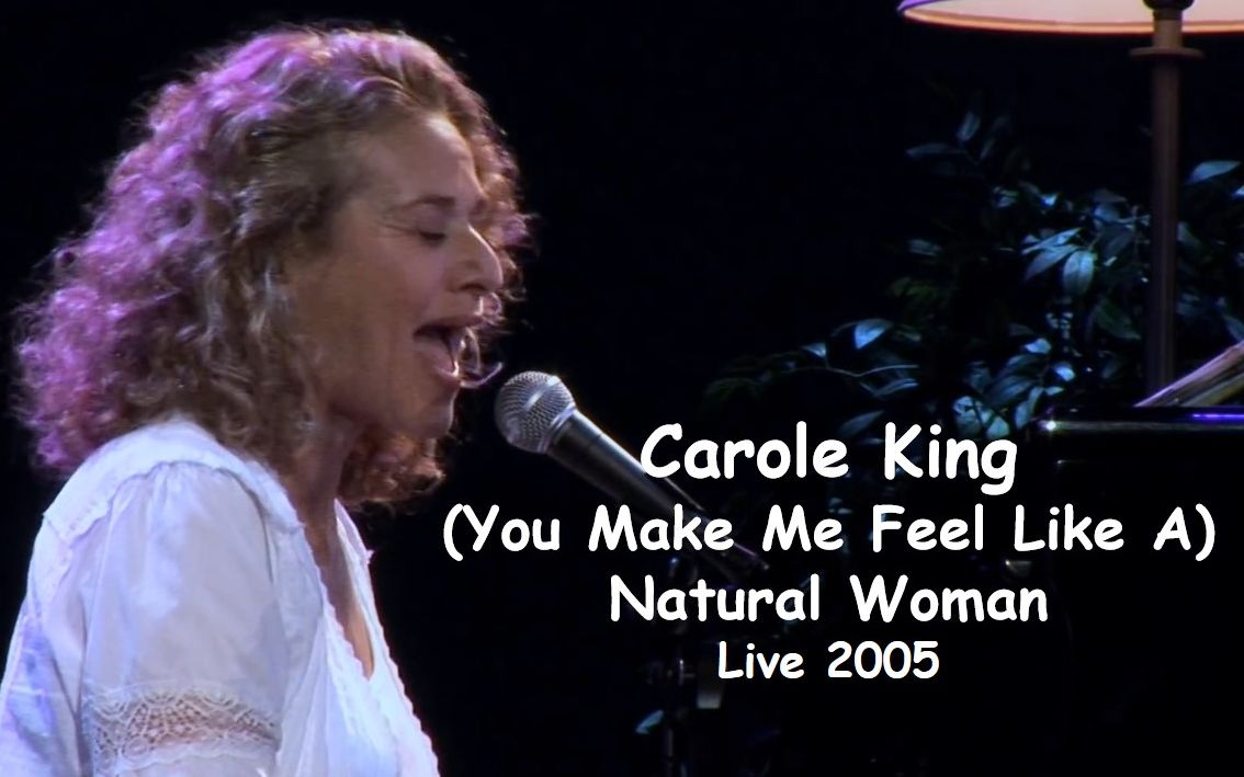 [图]【天然女人】Carole King - (You Make Me Feel Like A) Natural Woman 2005