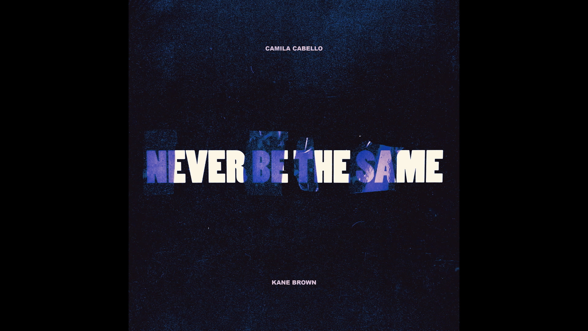 [图]Never Be the Same (Audio) - Camila Cabello&Kane Brown