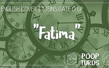 命运石之门0 OP 英文翻唱『ファティマ (Fatima) 』 【Poopturds】哔哩哔哩bilibili