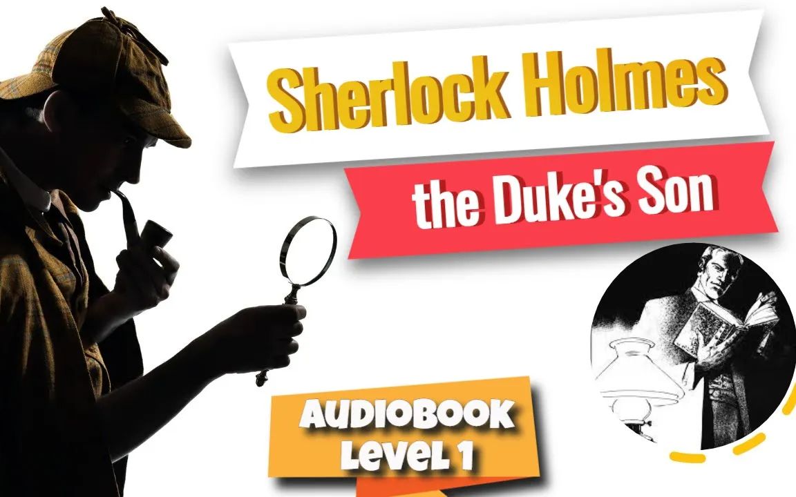 [图]Sherlock Holmes and the Duke's Son ⭐ Learn English Through Story level 1