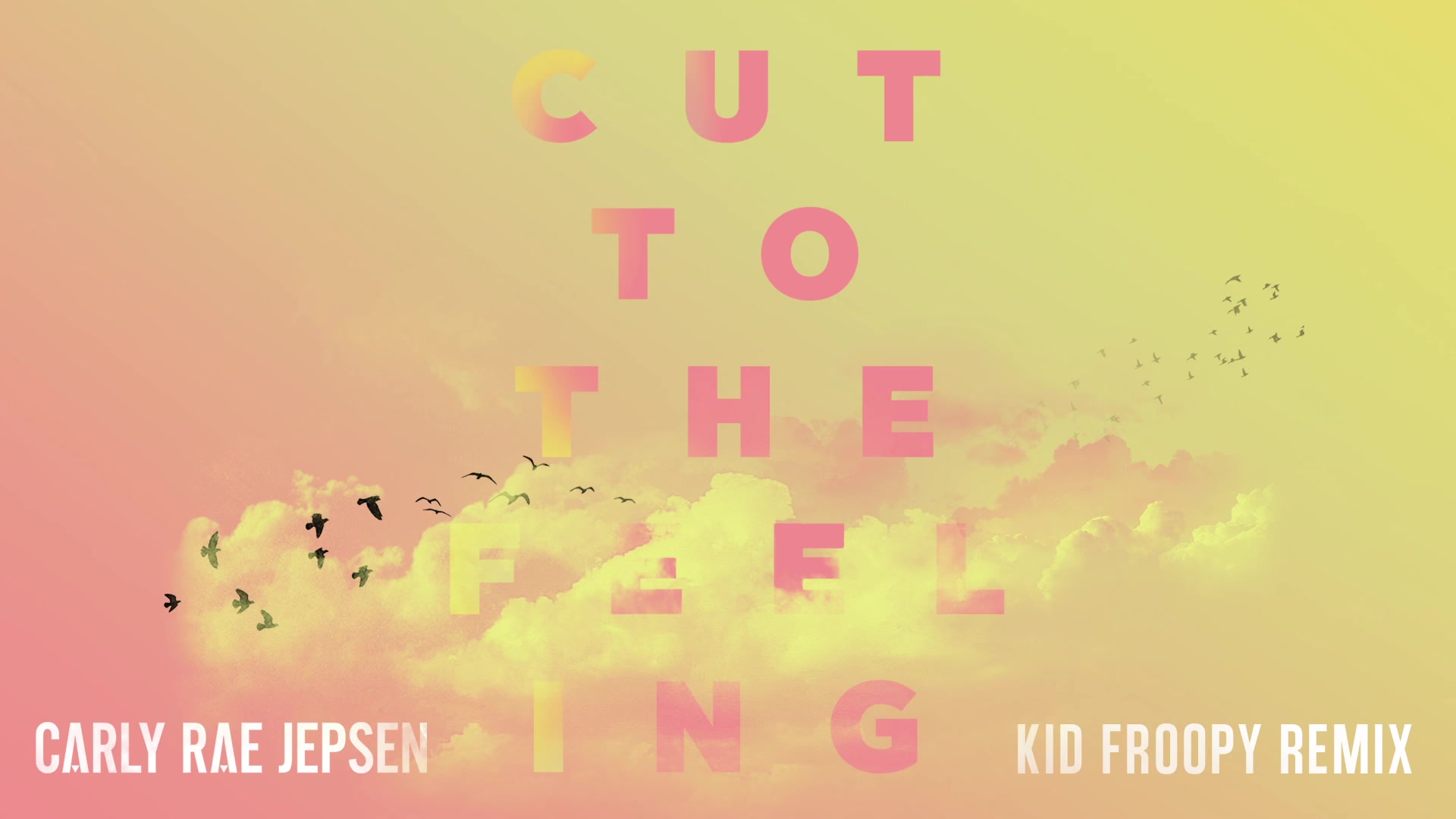 [图]Carly Rae Jepsen - Cut To The Feeling (Kid Froopy Remix/Audio)