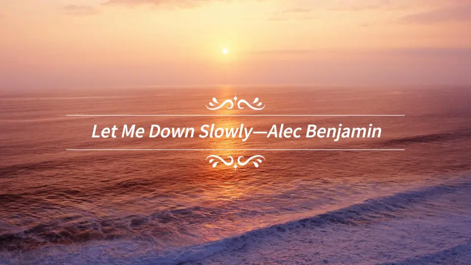 Let Me Down Slowly - 米小怂: letras de canções, vídeos de música e