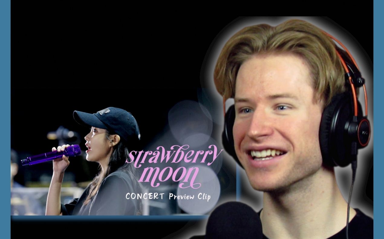 【IU】Aaron reaction to 《strawberry moon》concertpreviewclip哔哩哔哩bilibili