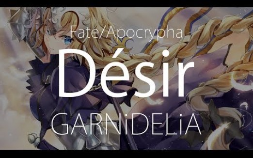 [图]【HD】Fate_Apocrypha - GARNiDELiA - Désir【中日字幕】