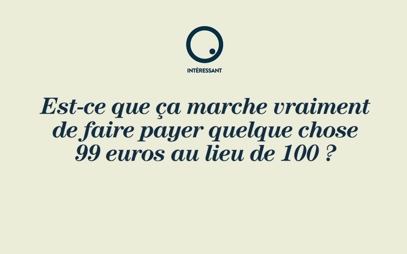 [中法字幕]定价99欧元会比定价100欧元卖得更好吗?㧡 marche, de faire payer 99 euros au lieu de 100 ?哔哩哔哩bilibili